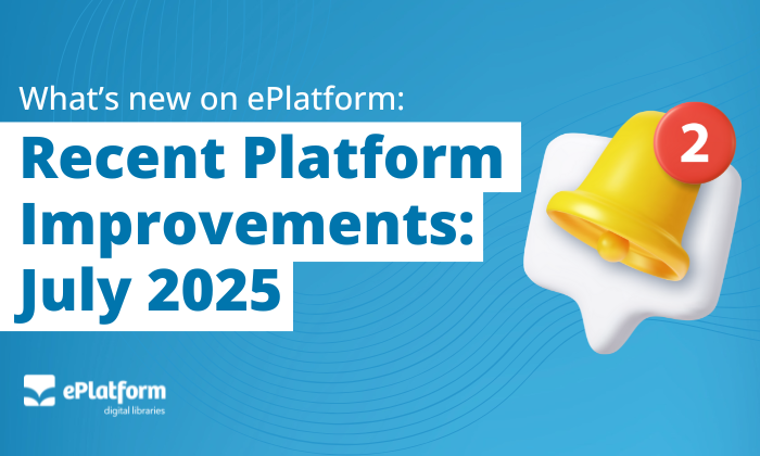 recent ePlatform updates and improvements - July 2025